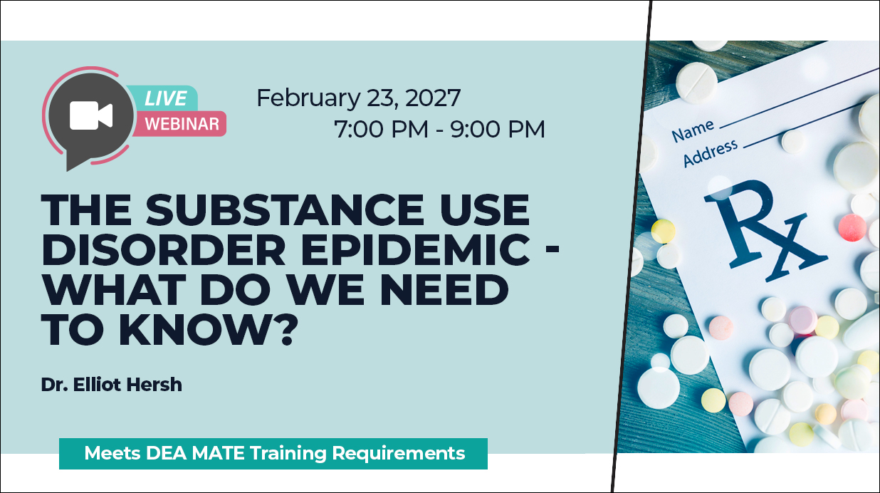 The Substance Use Disorder Epidemic - What Do We Need To Know? - Dr. Elliot Hersh